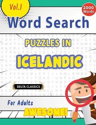 Word Search Puzzles in Icelandic for Adults - Awesome! Vol.1 - Delta Classics - Best Activity Books - cover