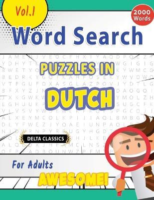 Word Search Puzzles in Dutch for Adults - Awesome! Vol.1 - Delta Classics - Best Activity Books - cover
