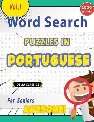 Word Search Puzzles in Portuguese for Seniors - Awesome! Vol.1 - Delta Classics - Best Activity Books - cover