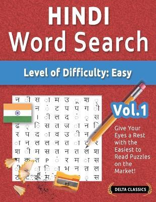 Hindi Word Search - Level of Difficulty: Easy - Vol.1 - Delta Classics - Give Your Eyes a Rest with the Easiest to Read Puzzles on the Market! - Best Activity Books - cover