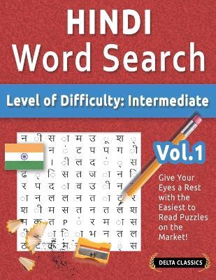 Hindi Word Search - Level of Difficulty: Medium - Vol.1 - Delta Classics - Give Your Eyes a Rest with the Easiest to Read Puzzles on the Market! - Best Activity Books - cover