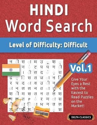 Hindi Word Search - Level of Difficulty: Hard - Vol.1 - Delta Classics - Give Your Eyes a Rest with the Easiest to Read Puzzles on the Market! - Delta Classics - cover