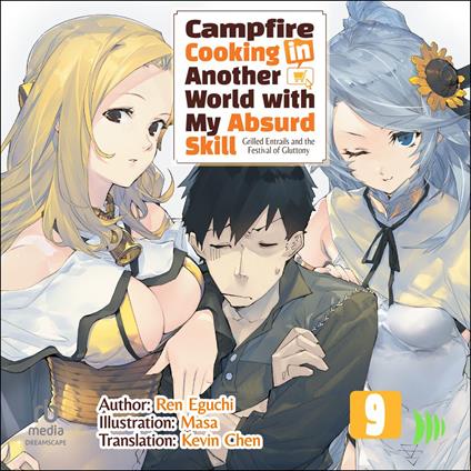 Campfire Cooking in Another World with My Absurd Skill: Volume 9
