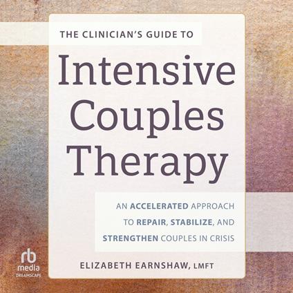 The Clinician’s Guide to Intensive Couples Therapy