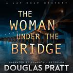 Woman Under the Bridge, The