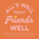 All's Well that Friends Well