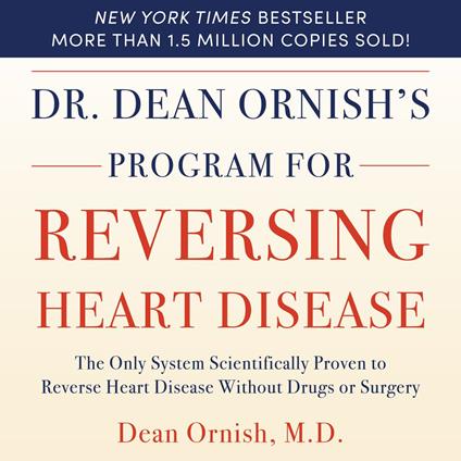 Dr. Dean Ornish’s Program For Reversing Heart Disease