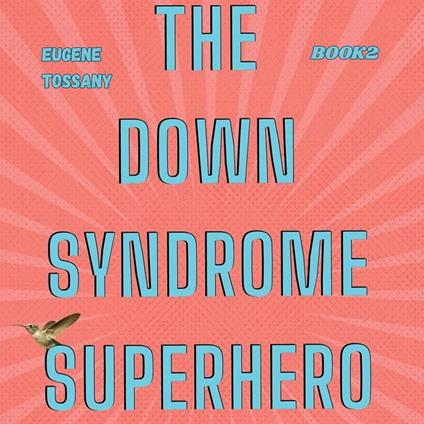 The Down Syndrome Superhero 2