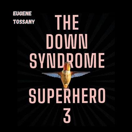 The Down Syndrome Superhero 3