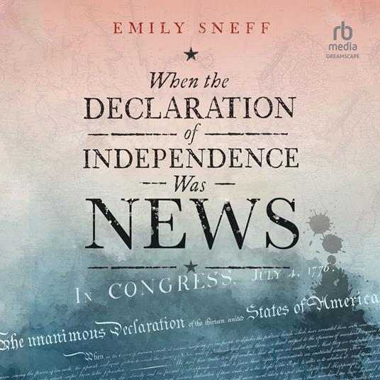 When the Declaration of Independence Was News