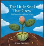 The Little Seed That Grew: Bible Parable Bedtime Stories of Faith