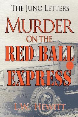 Murder on the Red Ball Express - L W Hewitt - cover