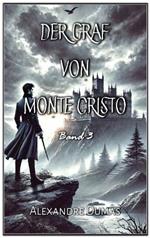 Der Graf von Monte Cristo: Band 3