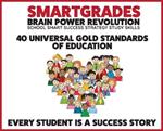 Smartgrades 40 Universal Gold Standards of Education: Every Student Is a Success Story - 5 Star Reviews!