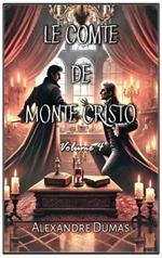 Le Comte de Monte Cristo: Volume 4