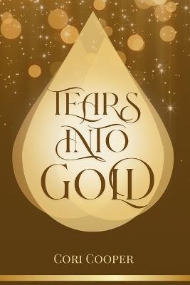 Tears into Gold - Cori Cooper - cover