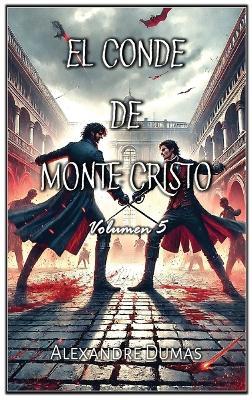 El Conde de Monte Cristo: Volumen 5 - Alexandre Dumas - cover