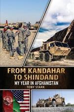 From Kandahar to Shindand: My Year in Afghanistan