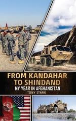 From Kandahar to Shindand: My Year in Afghanistan
