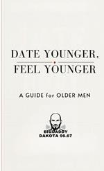Date Young, Feel Young: A Guide for Older Men