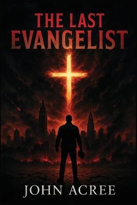 The Last Evangelist - John Acree - cover