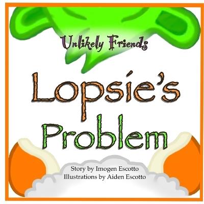 Unlikely Friends: Lopsie's Problem - Imogen Escotto - cover