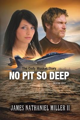 No Pit So Deep - James Nathaniel Miller - cover