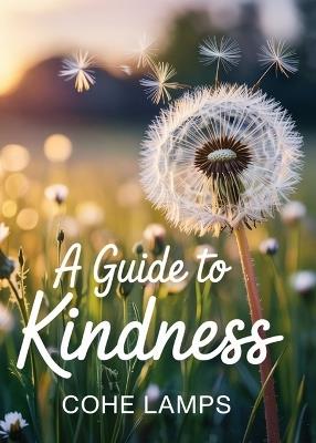 A Guide to Kindness - Cohe Lamps - cover