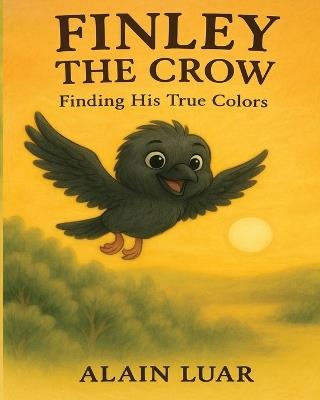 Finley the Crow: Finding His True Colors - Alain Luar - cover