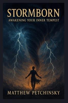 Stormborn: Awakening Your Inner Tempest - Matthew Petchinsky - cover