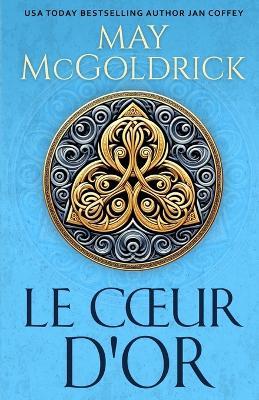 Le Coeur d'Or - May McGoldrick,Jan Coffey - cover