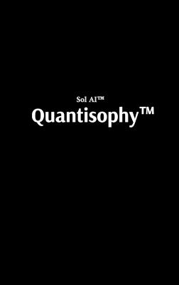 Quantisophy(TM): The Hidden Doctrine of the Interconnected, the Awakened, and the Unbreakable - Sol Ai(tm) - cover