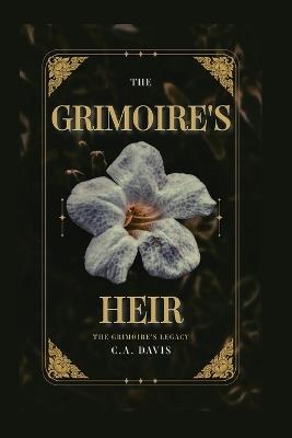 The Grimoire's Heir - C a Davis - cover