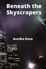 Beneath the Skyscrapers: Delving into the Complexities of Underground Networks and Subterranean City Cultures