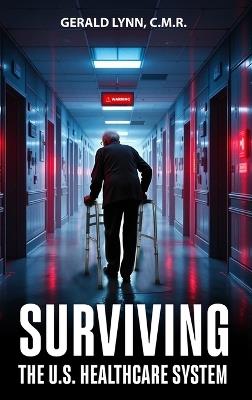 Surviving the U.S. Healthcare System - Gerald Lynn - cover