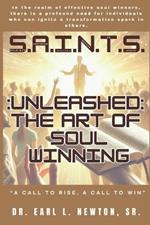 S.A.I.N.T.S. Unleashed The art of Soul-Winning!