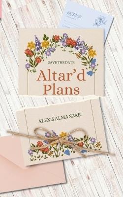 Altar'd Plans - Alexis Almanzar - cover