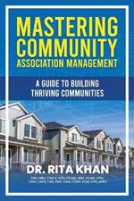 Mastering Community Association Management: A Guide to Building Thriving Communities
