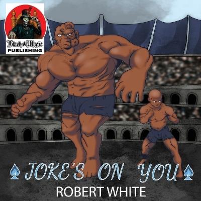 Jokes on You - Robert White - cover