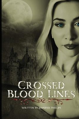 Crossed Blood Lines - Jennifer L Phillips - cover
