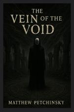 The Vein of the Void