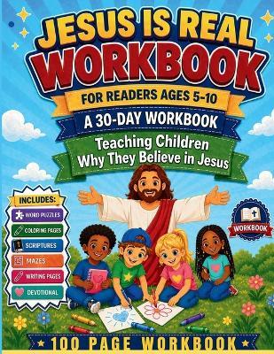 Jesus Is Real is a 30-day Children's Christian workbook - Tracy McNeil - cover