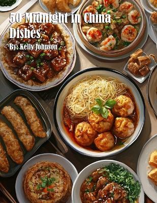 50 Midnight in China Dishes - Kelly Johnson - cover