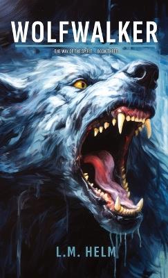 Wolfwalker - L M Helm - cover