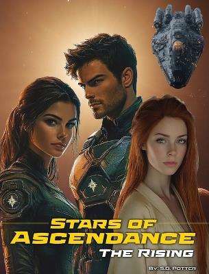 Stars of Ascendance - The Rising: The Rising - S G Potter - cover