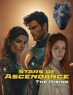 Stars of Ascendance - The Rising: The Rising - S G Potter - cover