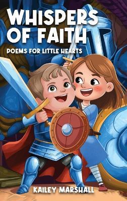 Whispers of Faith: Poems for Little Hearts - Kailey Marshall - cover