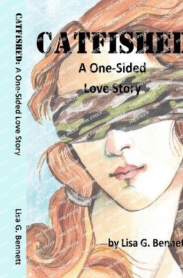 Catfished: A One-Sided Love Story - Lisa G Bennett - cover