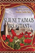 Si Je Ne T'aimais Pas Autant