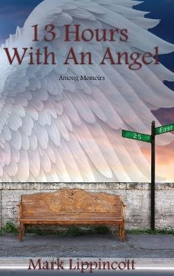 13 Hours with an Angel - Mark Lippincott - cover